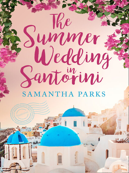 Title details for The Summer Wedding in Santorini by Samantha Parks - Available